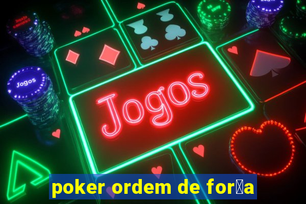 poker ordem de for莽a