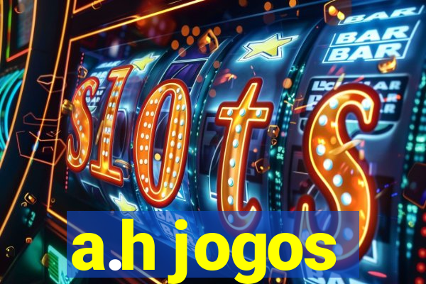 a.h jogos