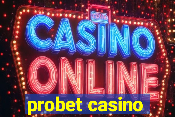 probet casino