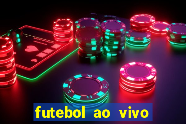 futebol ao vivo online futemax