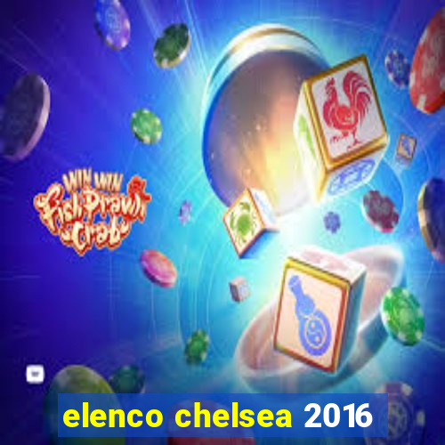 elenco chelsea 2016