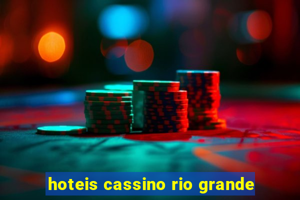 hoteis cassino rio grande