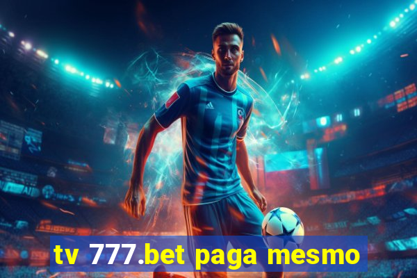 tv 777.bet paga mesmo