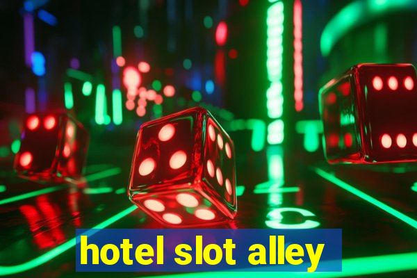 hotel slot alley