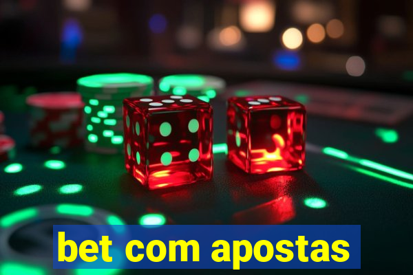 bet com apostas