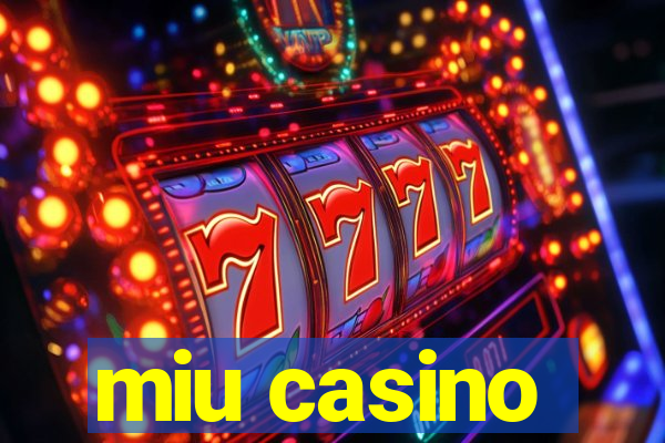 miu casino