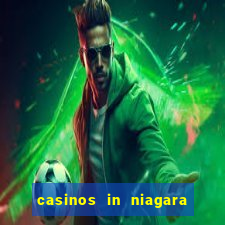 casinos in niagara falls ontario