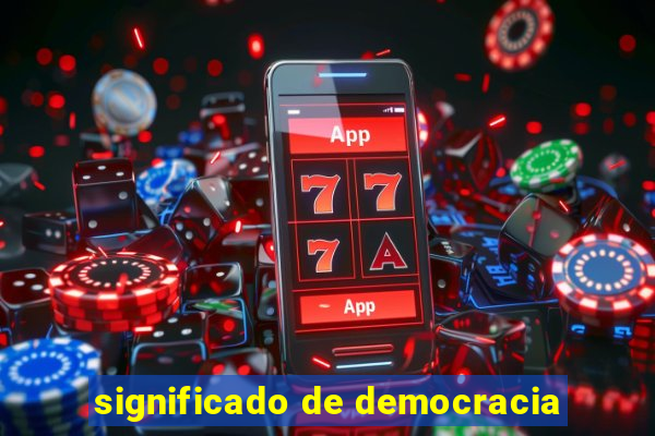 significado de democracia