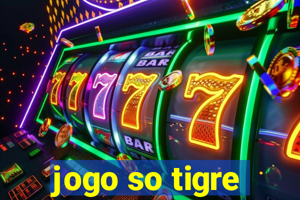 jogo so tigre