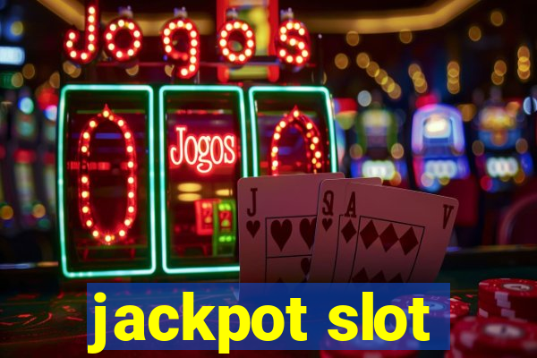 jackpot slot