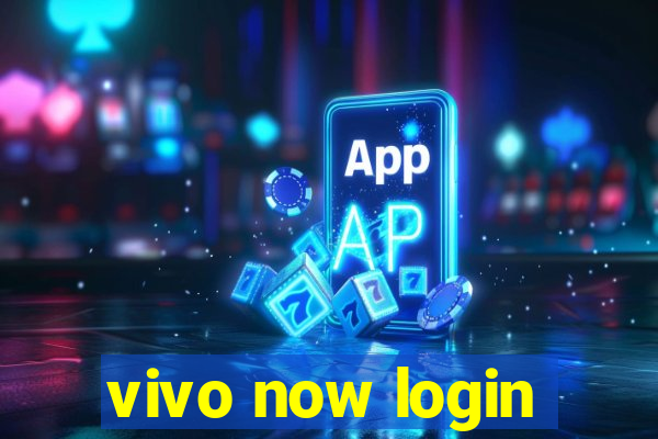 vivo now login