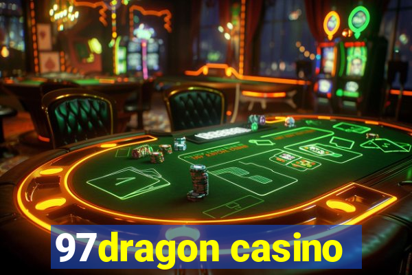 97dragon casino