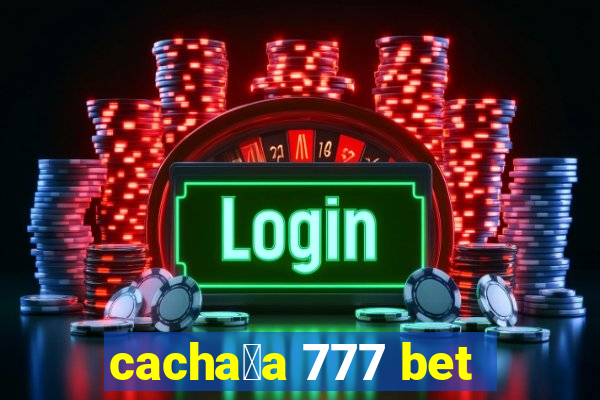 cacha莽a 777 bet