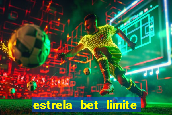 estrela bet limite de saque