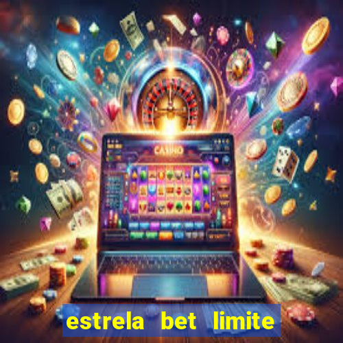 estrela bet limite de saque