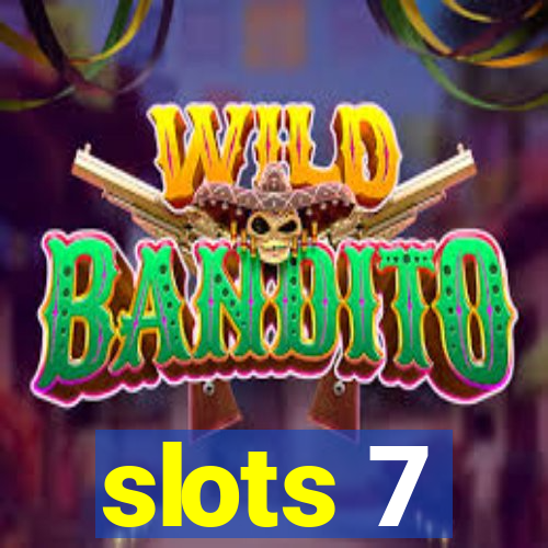 slots 7