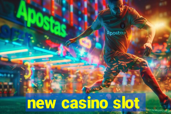 new casino slot