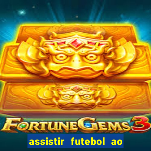 assistir futebol ao vivo futplay