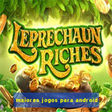 maiores jogos para android