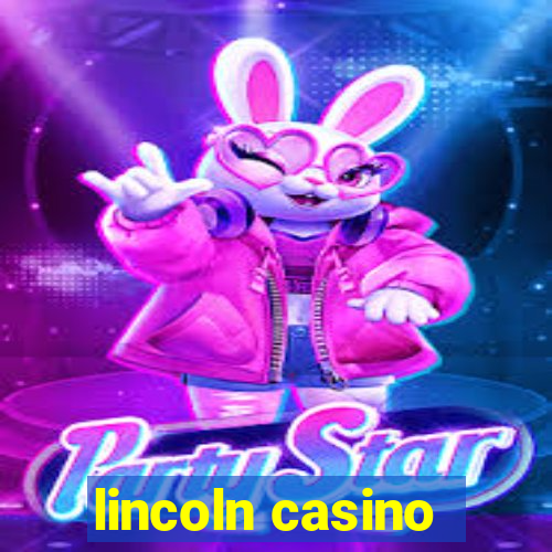 lincoln casino