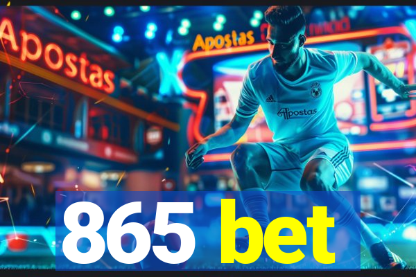 865 bet