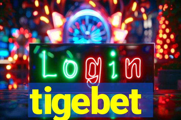 tigebet