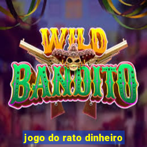 jogo do rato dinheiro