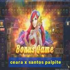 ceara x santos palpite