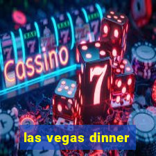 las vegas dinner