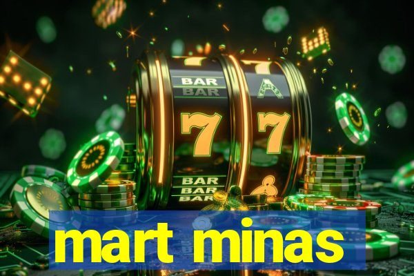 mart minas