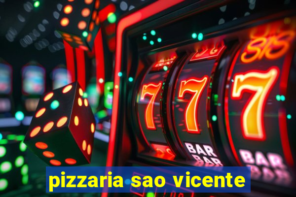 pizzaria sao vicente