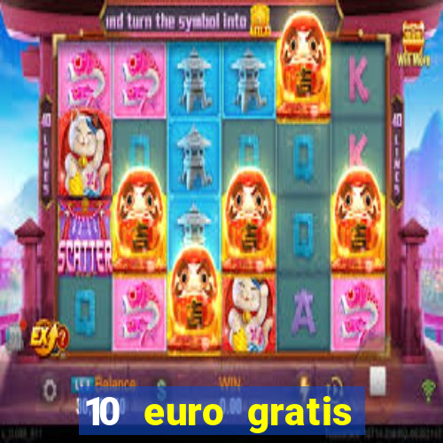 10 euro gratis casino echtgeld ohne einzahlung