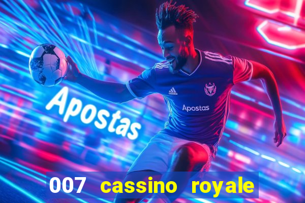 007 cassino royale filme completo em portugues