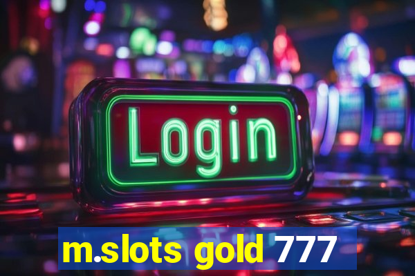 m.slots gold 777