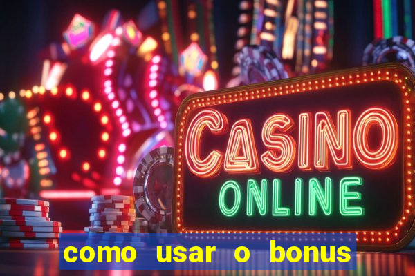 como usar o bonus da esportiva bet