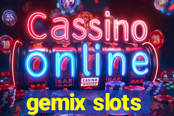 gemix slots