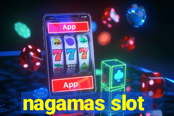 nagamas slot