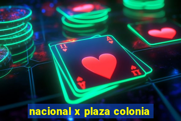 nacional x plaza colonia