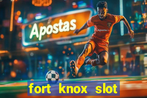 fort knox slot machine review