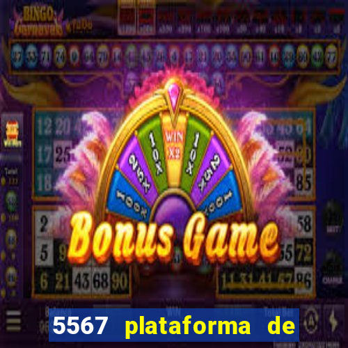 5567 plataforma de jogos login