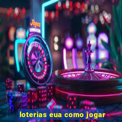 loterias eua como jogar