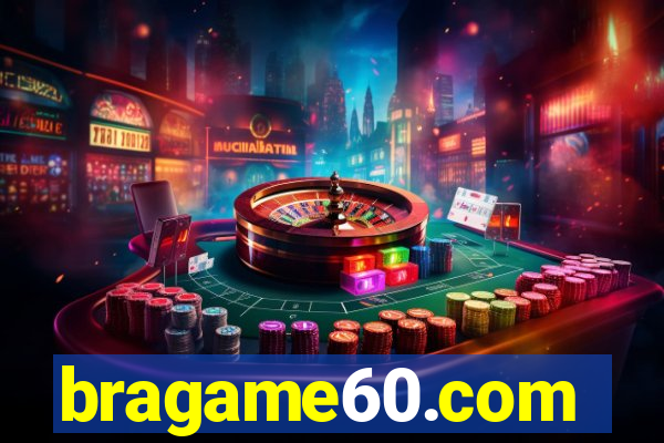 bragame60.com