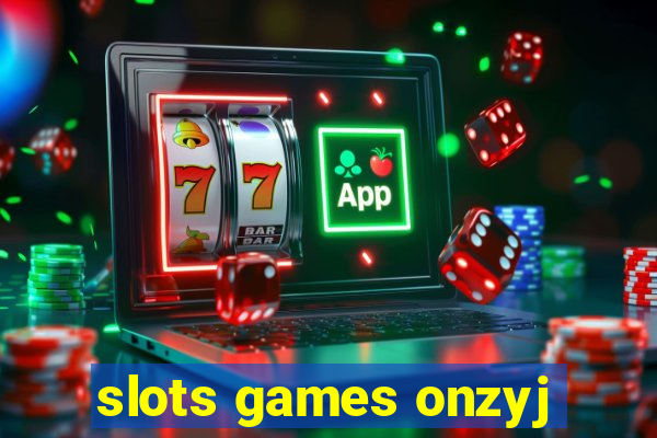 slots games onzyj