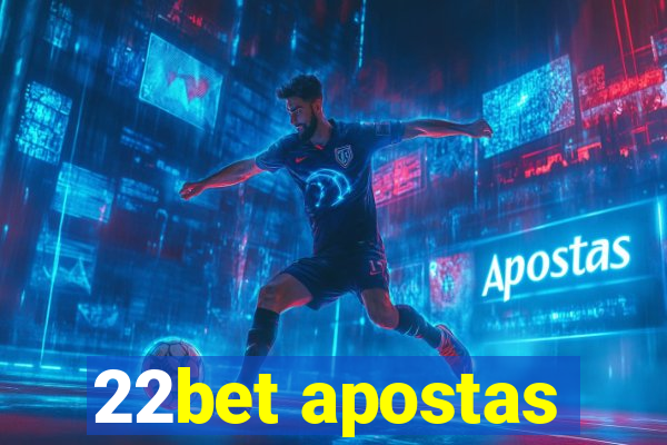 22bet apostas