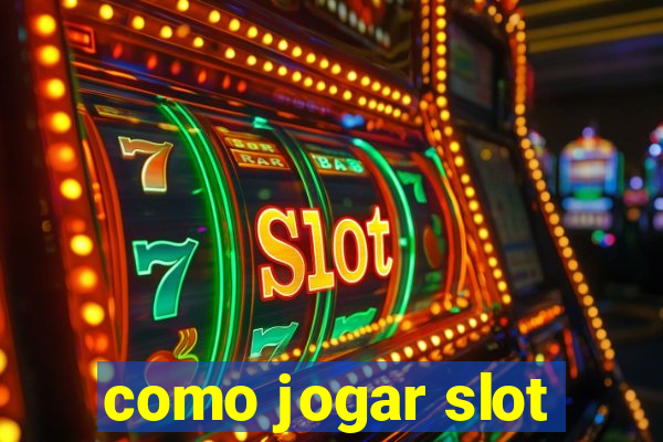 como jogar slot