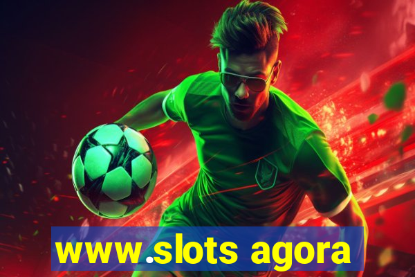 www.slots agora