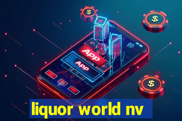 liquor world nv