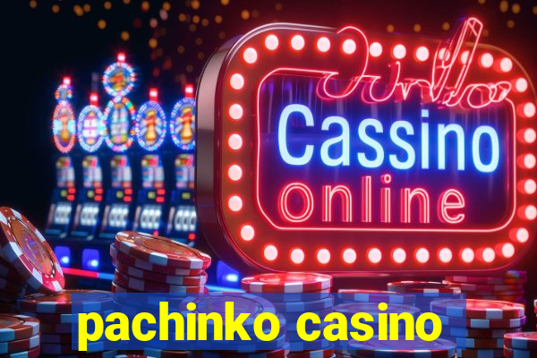 pachinko casino