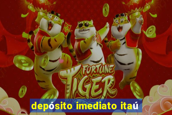 depósito imediato itaú