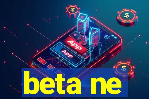 beta ne